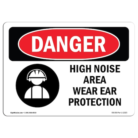 OSHA Danger, High Noise Area Wear Ear Protection, 18in X 12in Aluminum